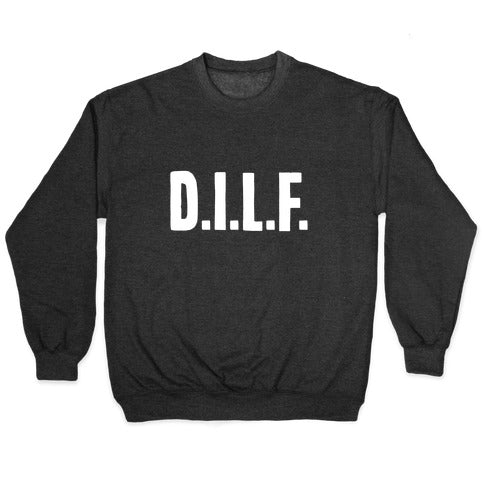 D.I.L.F. Crewneck Sweatshirt