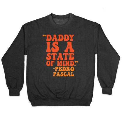 Daddy Is A State of Mind Quote Crewneck Sweatshirt