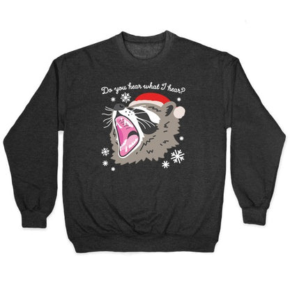 Do You Hear What I Hear? Screaming Raccoon Crewneck Sweatshirt