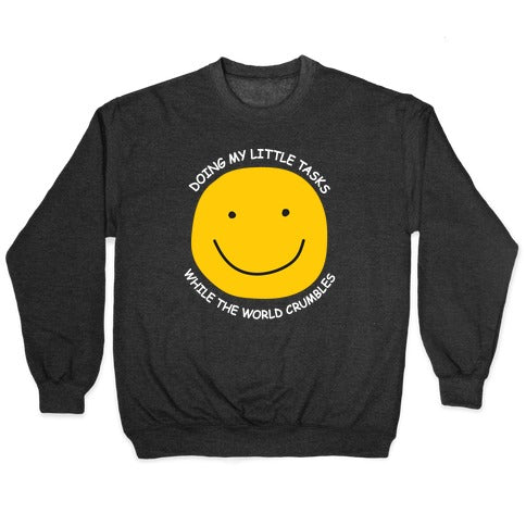 Doing My Little Tasks While The World Crumbles Crewneck Sweatshirt