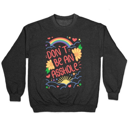 Don't Be An Asshole Crewneck Sweatshirt
