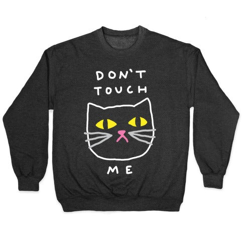 Don't Touch Me Cat Crewneck Sweatshirt