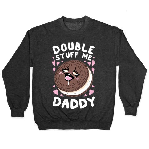 Double Stuff Me Daddy Crewneck Sweatshirt
