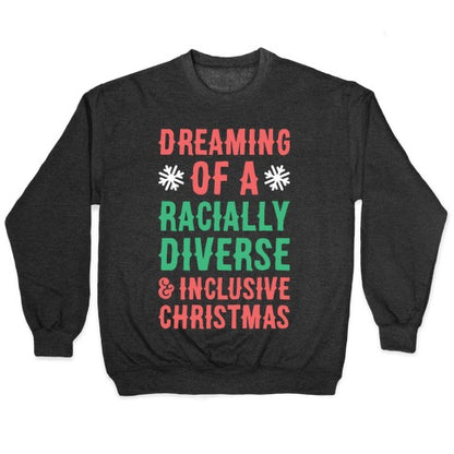 Dreaming Of A Racially Diverse & Inclusive Christmas Crewneck Sweatshirt