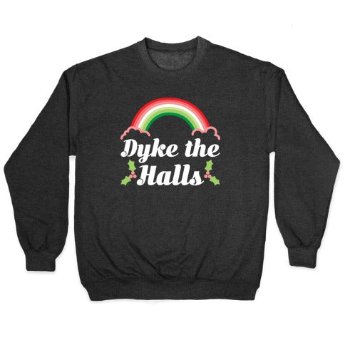 Dyke the Halls Crewneck Sweatshirt