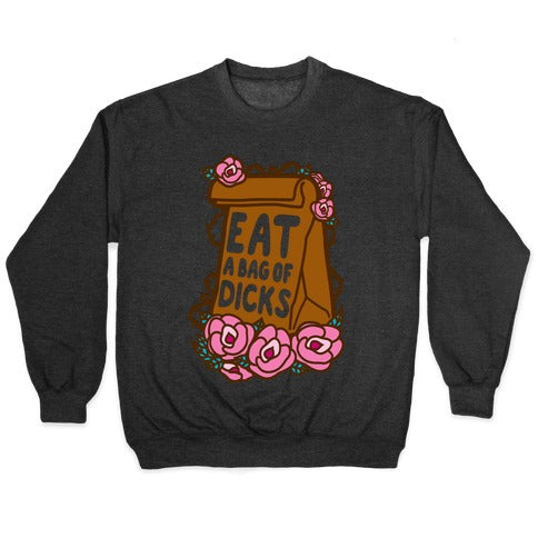 Eat A Bag of Dicks Crewneck Sweatshirt