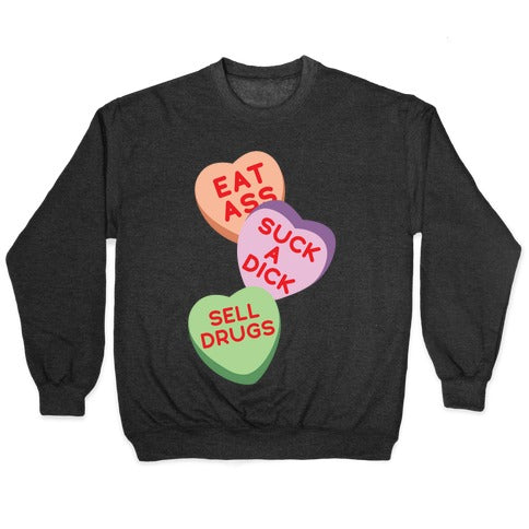 Eat Ass Suck a Dick Sell Drugs Crewneck Sweatshirt