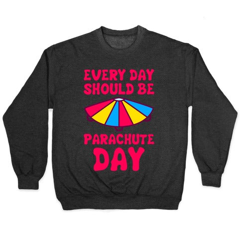 Every Day Should Be Parachute Day Crewneck Sweatshirt