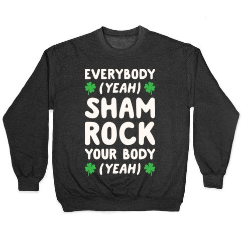 Everybody Shamrock Your Body Crewneck Sweatshirt