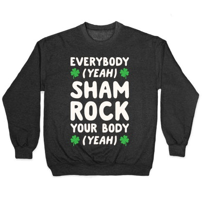Everybody Shamrock Your Body Crewneck Sweatshirt