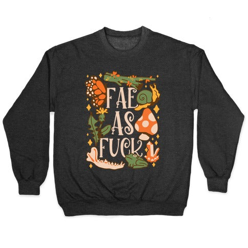 Fae As Fuck Crewneck Sweatshirt