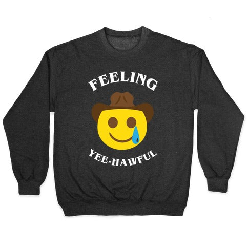 Feeling Yee-hawful Crewneck Sweatshirt