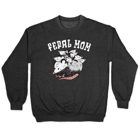 Feral Mom Crewneck Sweatshirt