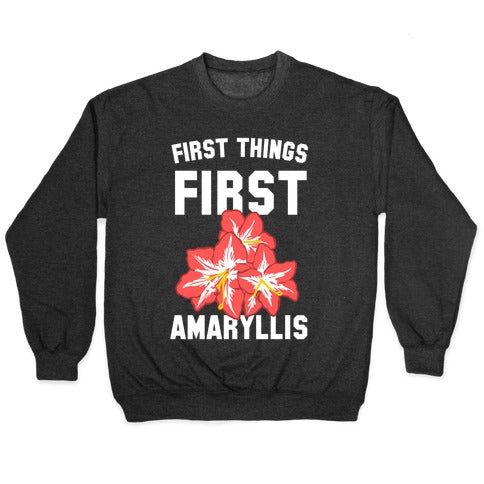 First Things First Amaryllis Crewneck Sweatshirt