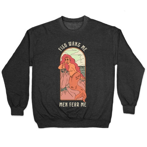 Fish Want Me Men Fear Me Mermaid Crewneck Sweatshirt