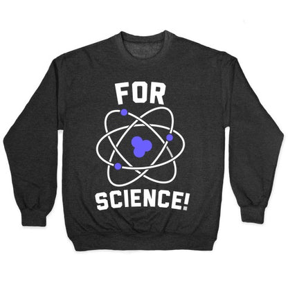 For Science Crewneck Sweatshirt