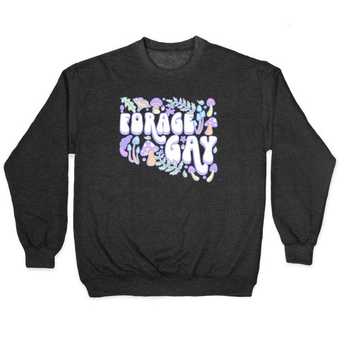 Forage Gay Crewneck Sweatshirt