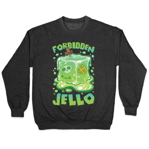 Forbidden Jello Crewneck Sweatshirt