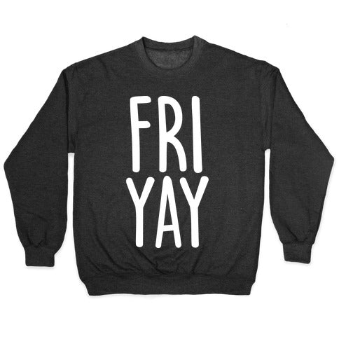 FRIYAY Crewneck Sweatshirt