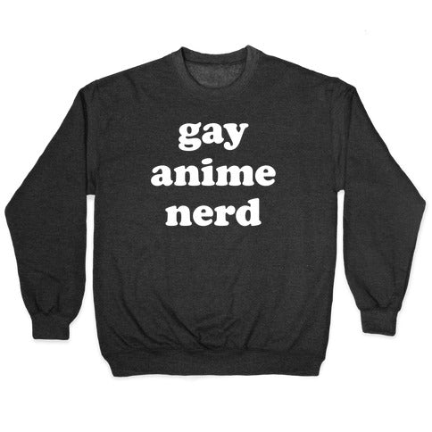 Gay Anime Nerd Crewneck Sweatshirt