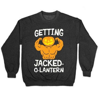 Getting Jacked-O-Lantern Crewneck Sweatshirt