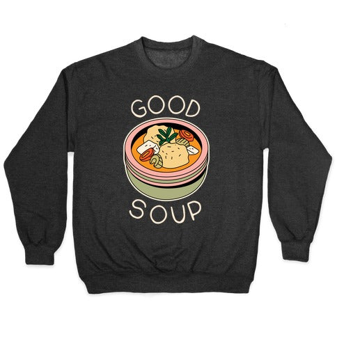 Good Soup Matzo Ball Soup Crewneck Sweatshirt