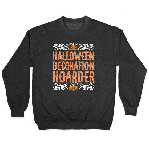 Halloween Decroation Hoarder Crewneck Sweatshirt