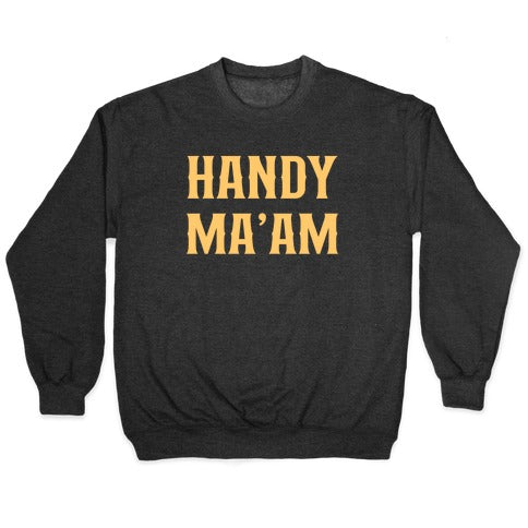 Handy Ma'am Crewneck Sweatshirt