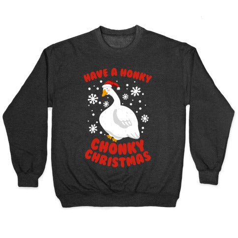 Have A Honky Chonky Christmas Crewneck Sweatshirt