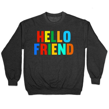 Hello Friend Crewneck Sweatshirt