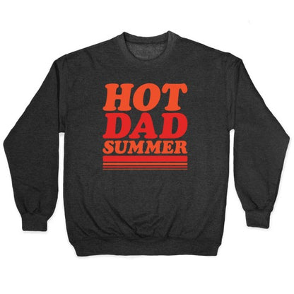 Hot Dad Summer Parody Crewneck Sweatshirt