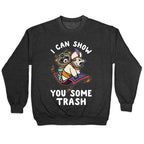 I Can Show You Some Trash Racoon Possum Crewneck Sweatshirt
