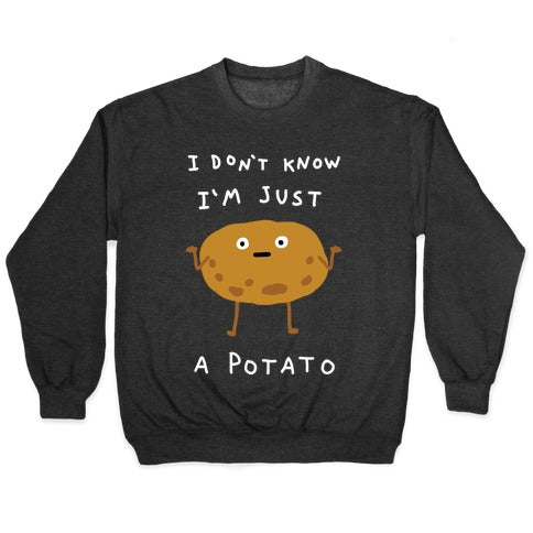 I Don't Know I'm Just A Potato Crewneck Sweatshirt