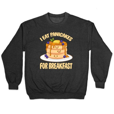 I Eat Panicakes For Breakfast Crewneck Sweatshirt
