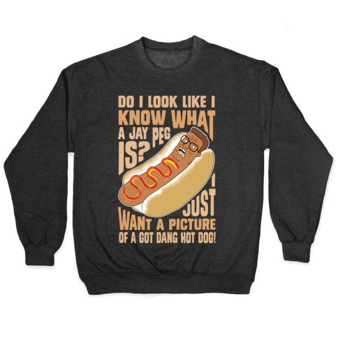 I Just Want A Picture of a Got Dang Hot dog! Crewneck Sweatshirt