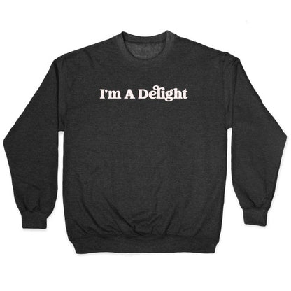 I'm A Delight Crewneck Sweatshirt