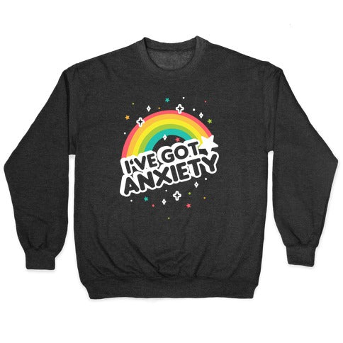 I've Got Anxiety Rainbow Crewneck Sweatshirt
