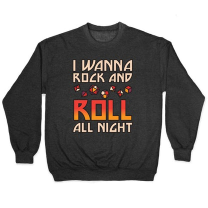 I Wanna Rock And Roll All Night Dice Crewneck Sweatshirt