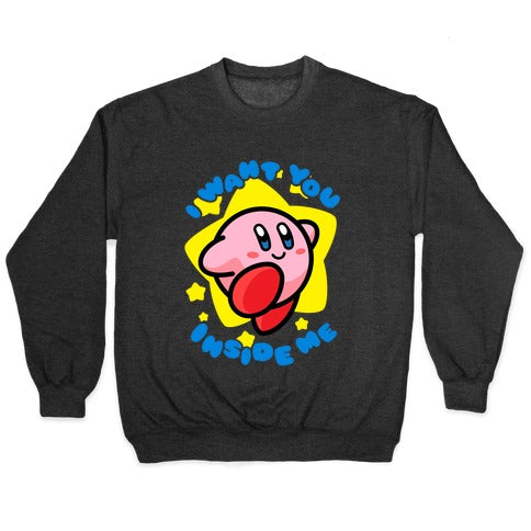 I Want You Inside Me Crewneck Sweatshirt