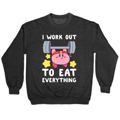 I Work Out to Eat Everything (Kirby) Crewneck Sweatshirt