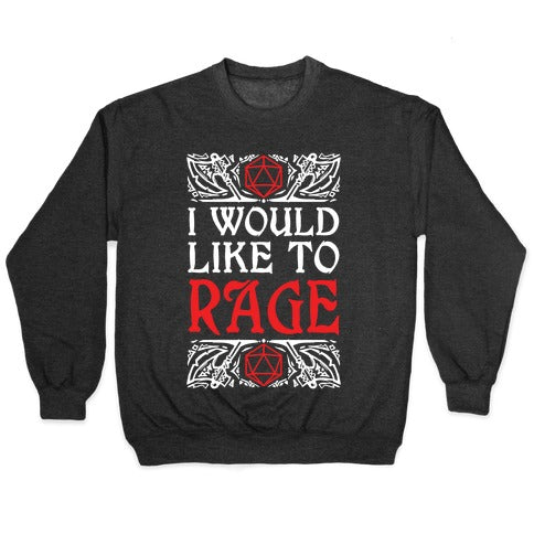 I Would Like To RAGE Crewneck Sweatshirt