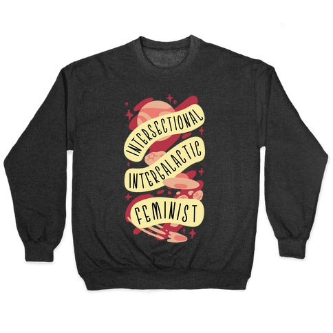 Intersectional Intergalactic Feminist Crewneck Sweatshirt