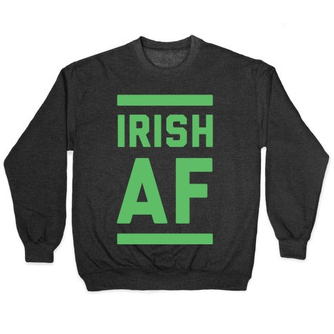 Irish AF Crewneck Sweatshirt