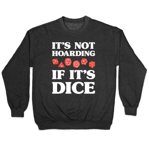 It's Not Hoarding If It's Dice DnD Crewneck Sweatshirt