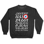 Javert Has 24,601 Problems Crewneck Sweatshirt