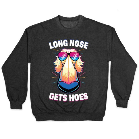 Long Nose Gets Hoes Crewneck Sweatshirt