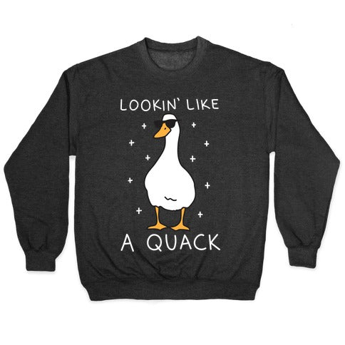 Lookin' Like A Quack Duck Crewneck Sweatshirt