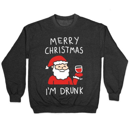 Merry Christmas I'm Drunk Crewneck Sweatshirt