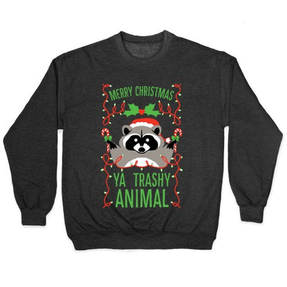 Merry Christmas Ya Trashy Animal Crewneck Sweatshirt
