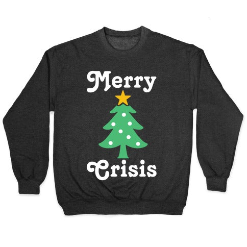 Merry Crisis Crewneck Sweatshirt